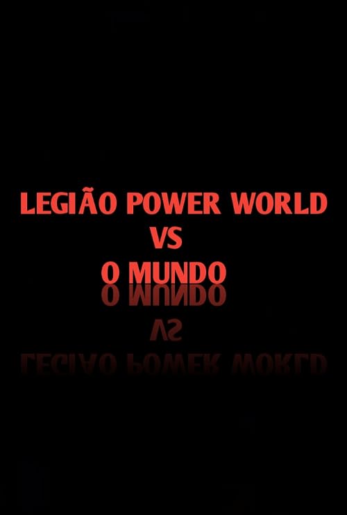Legião Power World Vs O Mundo
