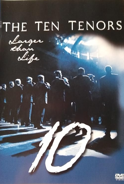 The Ten Tenors: Larger Than Life