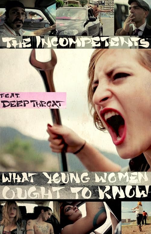 The Incompetents Ft. Deep Throat: What Young Women Ought to Know