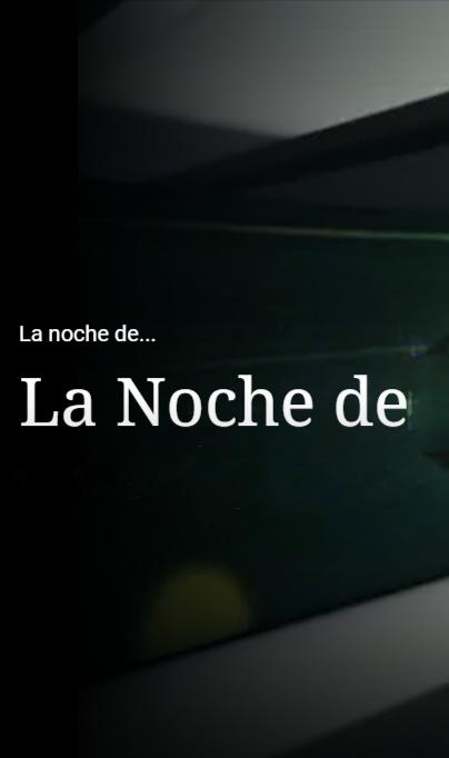La noche de...