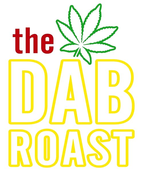 The Dab Roast