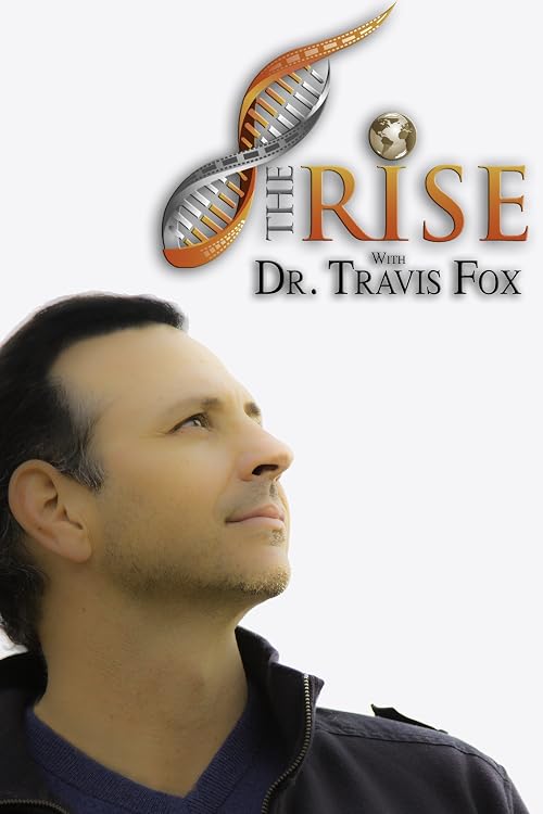 The Rise with Dr. Travis Fox