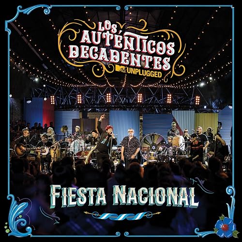 Los Auténticos Decadentes: Fiesta Nacional