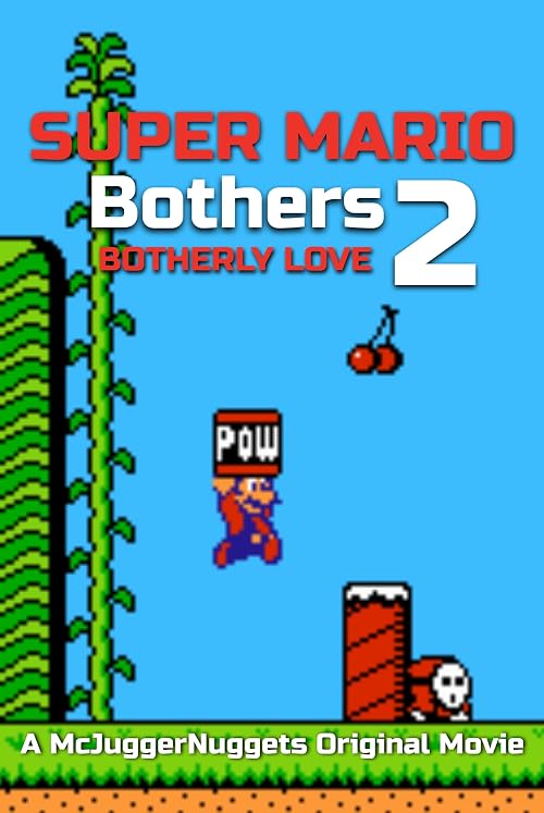 Super Mario Bothers 2: Botherly Love