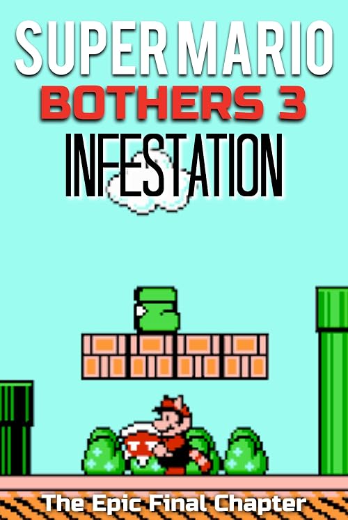 Super Mario Bothers 3: Infestation