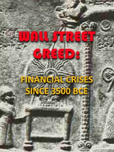 Wall Street Greed: Financial Crises Since 3500 BCE