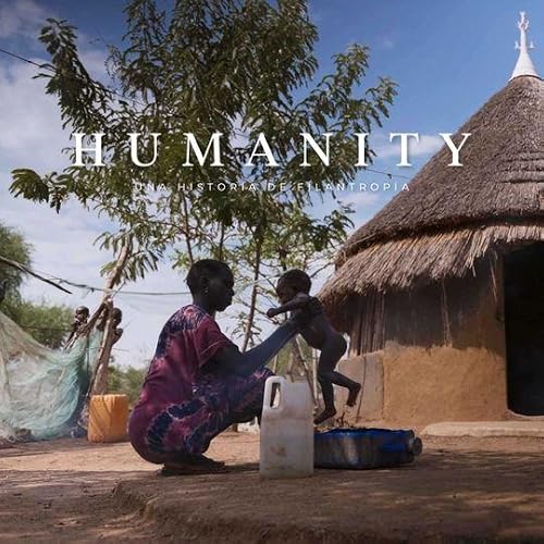 Humanity. Una historia de filantropía