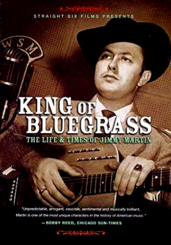 King of Bluegrass: The Life and Times of Jimmy Martin
