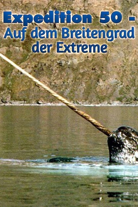 Expedition 50° - Auf dem Breitengrad der Extreme