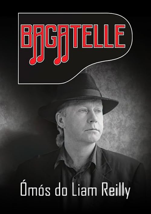 Bagatelle - Ómós do Liam Reilly