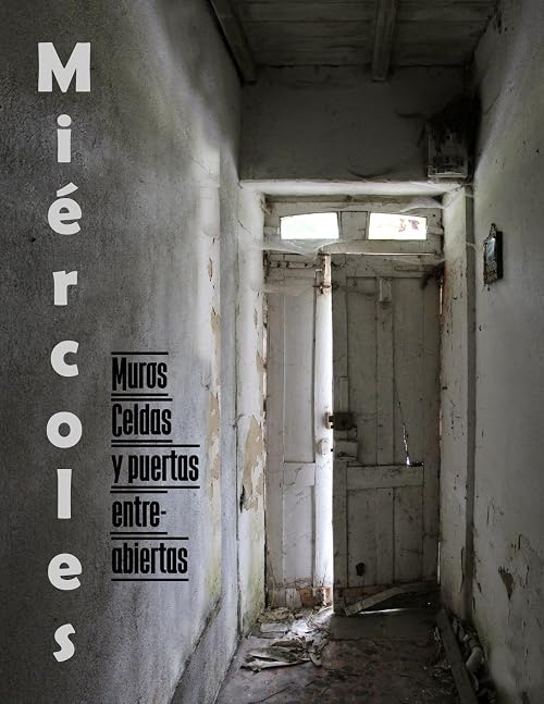 Miércoles, Muros, Celdas y Puertas Entreabiertas