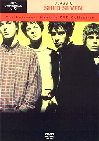 Classic Shed Seven: The Universal Masters DVD Collection