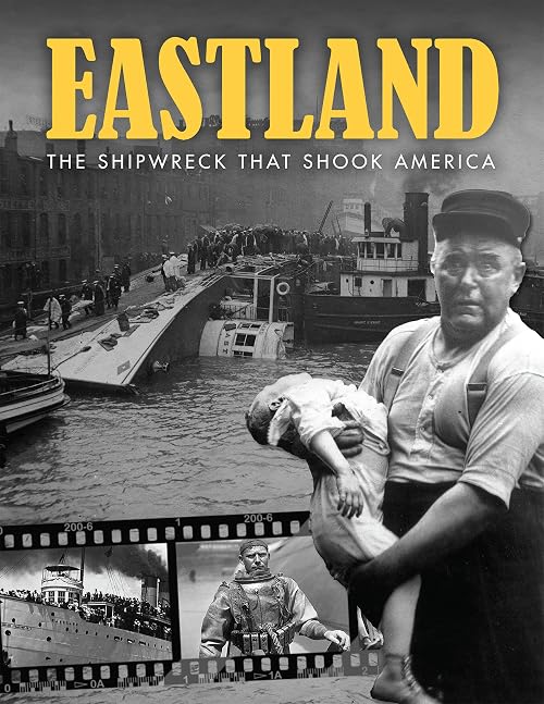 Eastland: The Shipwreck That Shook America