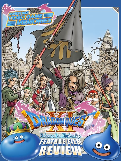 Awesome Video Game Memories: Dragon Quest XI Feature Film Review