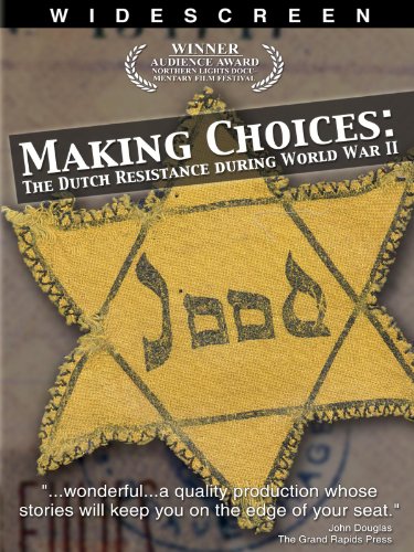Making Choices: The Dutch Resistance During World War II