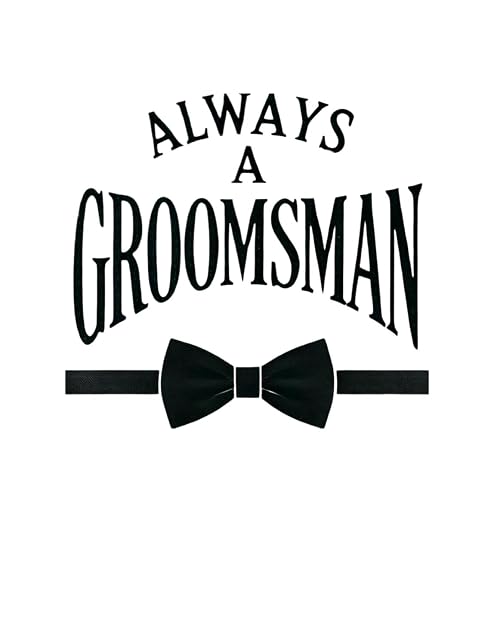 Always a Groomsman