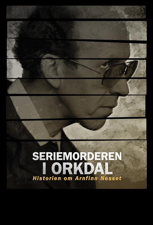 Seriemorderen i Orkdal - Historien om Arnfinn Nesset