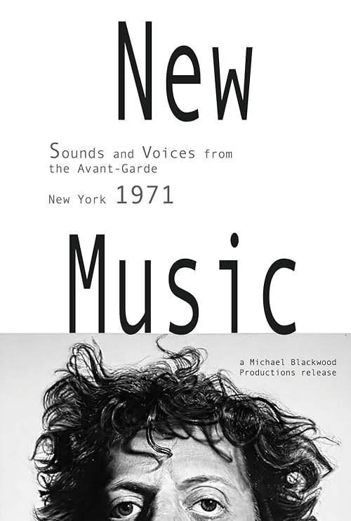 New Music: Sounds and Voices from the Avant-Garde, New York 1971