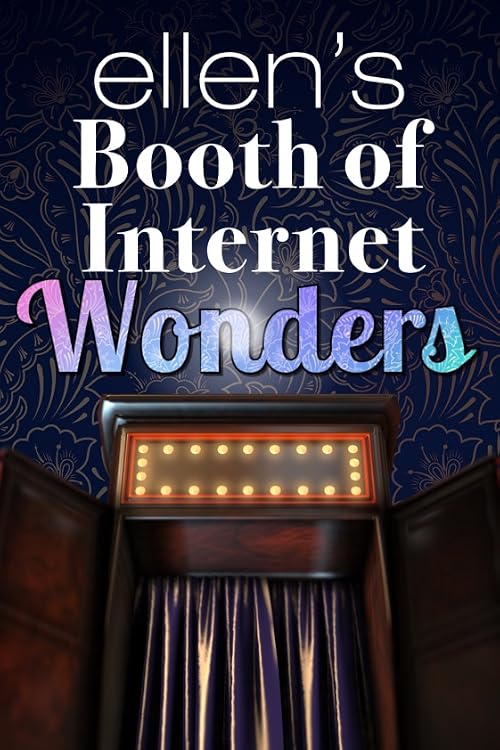 Ellen's Internet Booth of Wonders