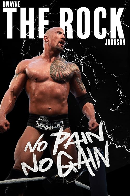 Dwayne 'The Rock' Johnson: No Pain No Gain