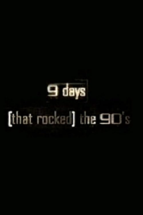 9 Days That Rocked the 90s