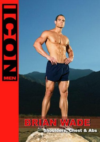 Icon Me: Brian Wade - Shoulders, Chest, and Abs