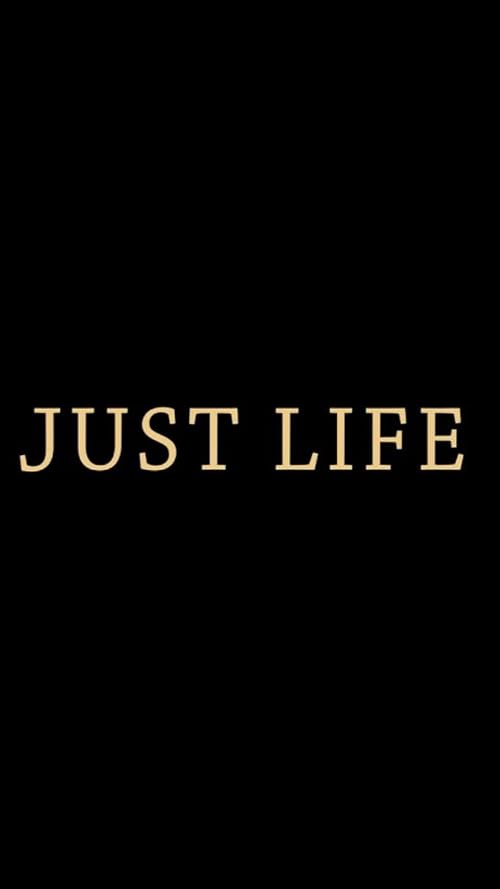 Just Life