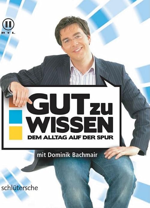 Gut zu wissen - Dem Alltag auf der Spur