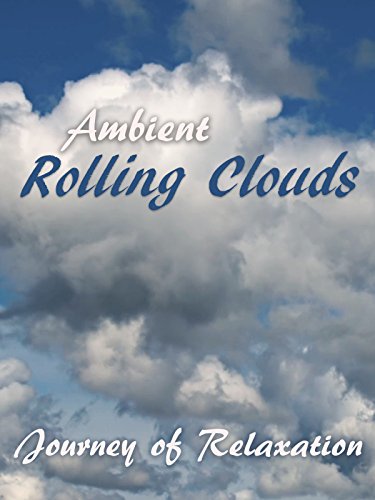 Ambient Rolling Clouds: Journey of Relaxation