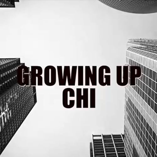 Growing Up CHI