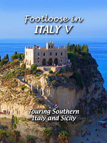 Footloose in Italy V: Touring Southern Italy and Sicily