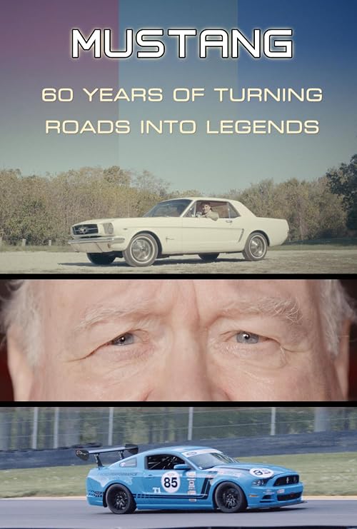 Mustang: 60 Years of Turning Roads into Legends