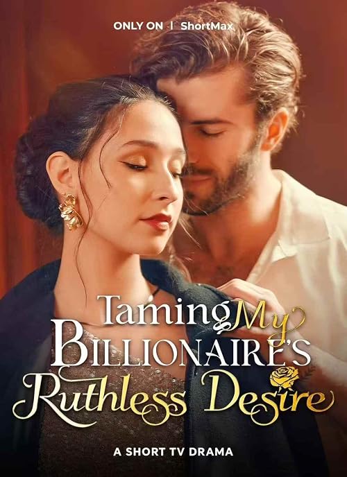 Taming My Billionaire's Ruthless Desire