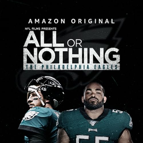 All or Nothing: The Philadelphia Eagles