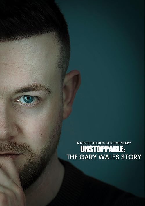Unstoppable: The Gary Wales Story
