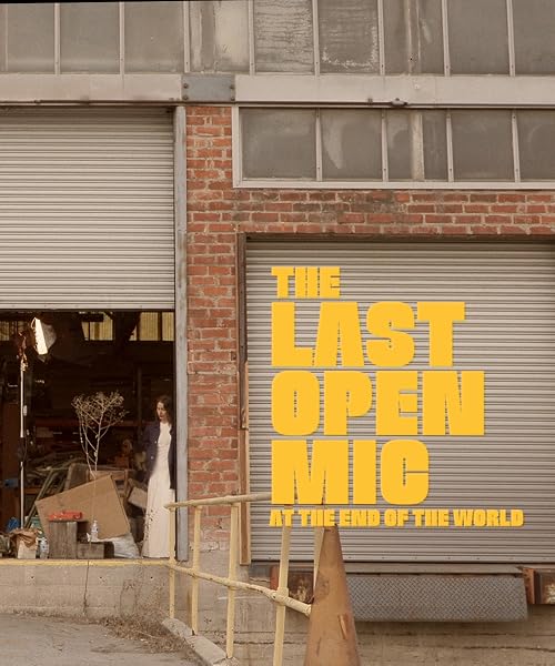 The Last Open Mic at the End of the World