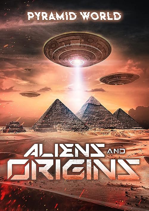 Pyramid World: Aliens and Origins