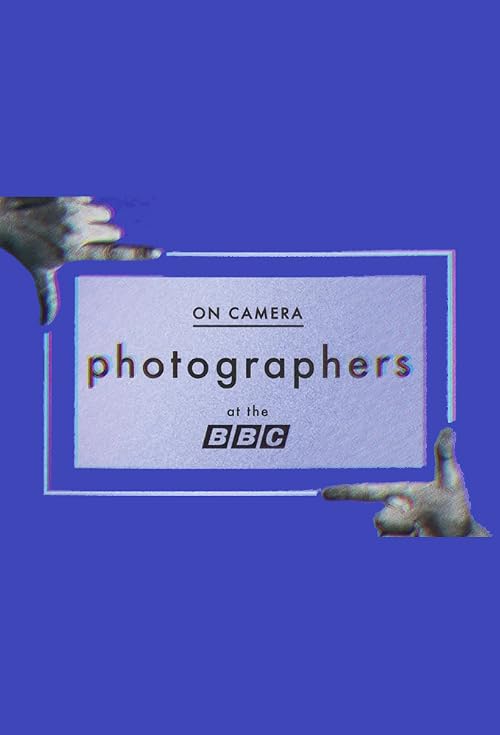 On Camera: Photographers at the BBC