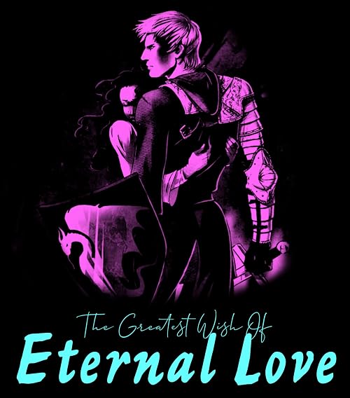 The Greatest Wish of Eternal Love