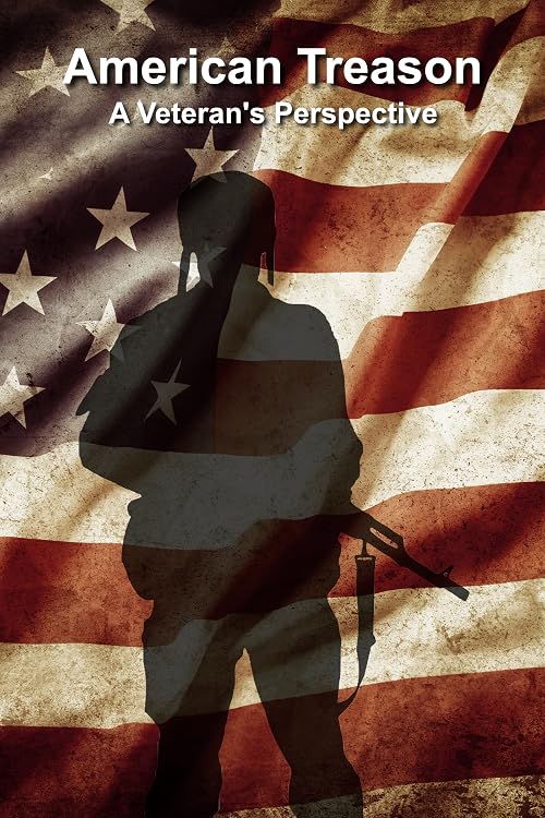 American Treason - A Veteran's Perspective