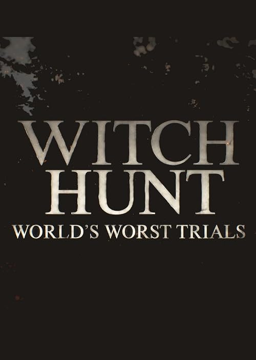 Witches: The World's Worst Witch Hunts