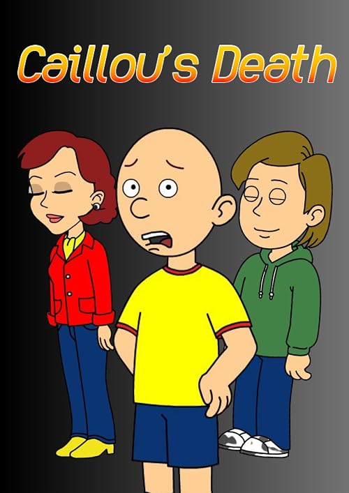 Caillou's Death: The Movie