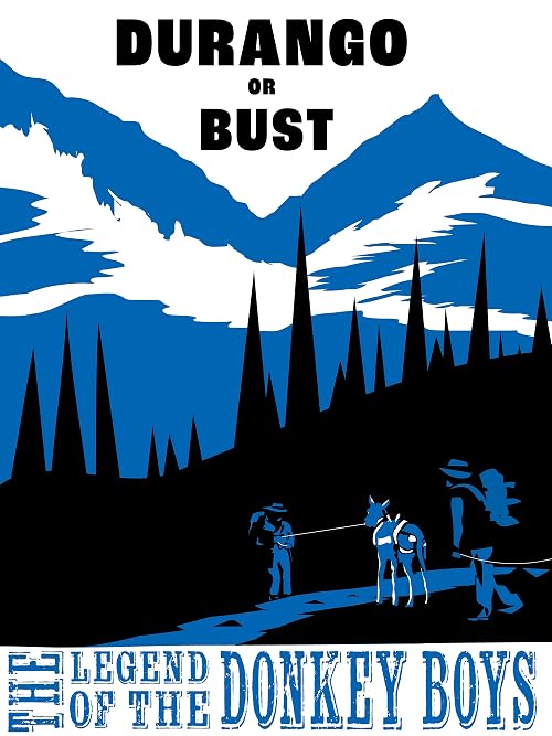 Durango or Bust, the Legend of the Donkey Boys