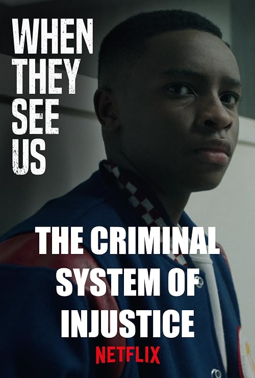 When They See Us: The Criminal System of Injustice