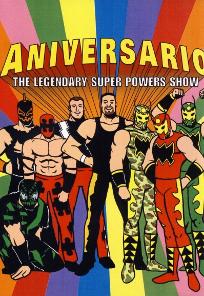 Chikara Aniversario: The Legendary Super Powers Show