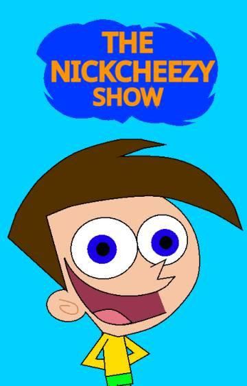 The Nickcheezy Show