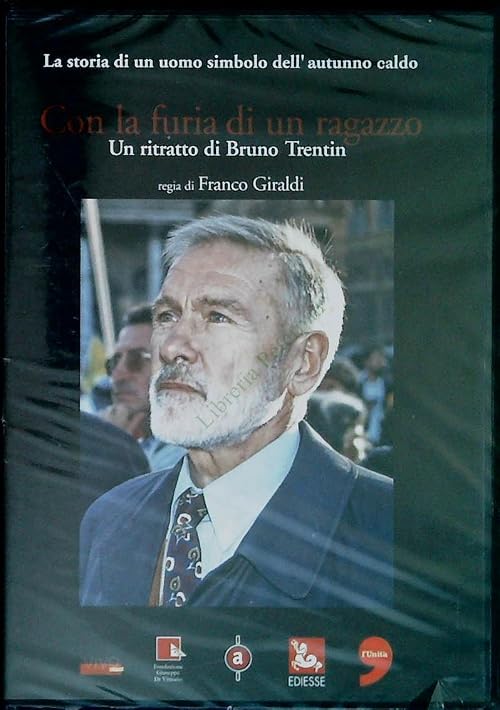 Con la furia di un ragazzo. Un ritratto di Bruno Trentin