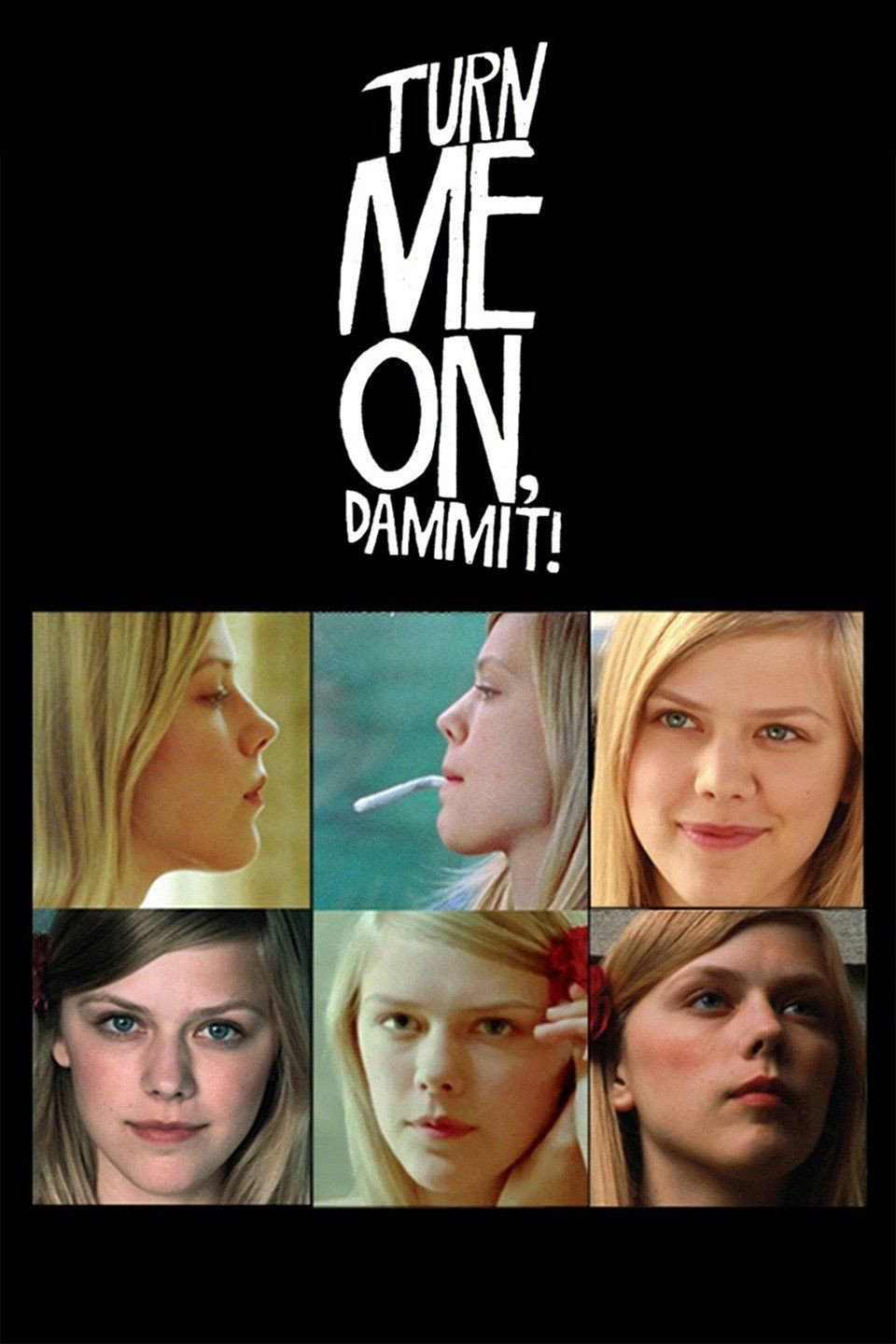 Turn Me On, Dammit!