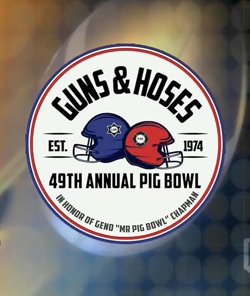 49th Annual Pig Bowl/Guns & Hoses Charity Football