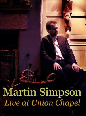 Martin Simpson: Live at Union Chapel